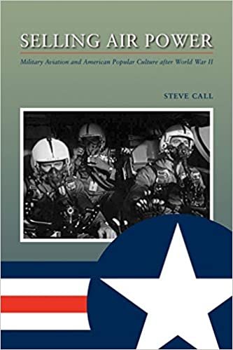 indir Selling Air Power: Military Aviation and American Popular Culture After World War II (Williams-Ford Texas A&amp;M University Military History Series)