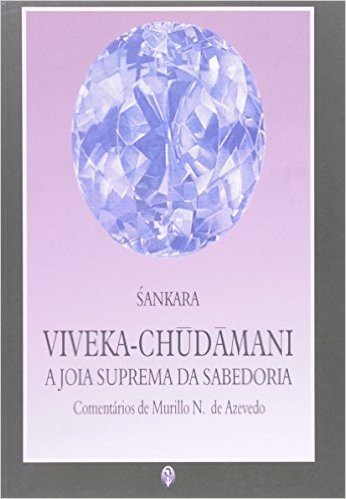 Viveka-Chudamani. Joia Suprema da Sabedoria