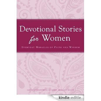 Devotional Stories for Women: Everyday miracles of faith and wisdom (Cup of Comfort Stories) [Kindle-editie]