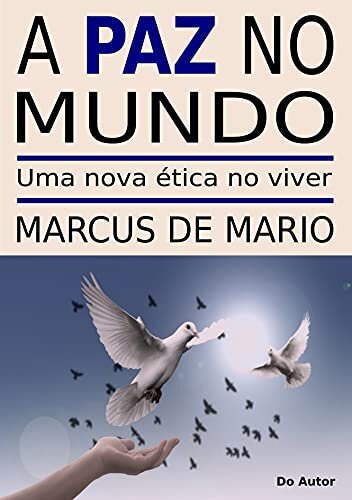 A Paz no Mundo: Um nova ética no viver