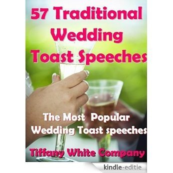 Wedding Toast Speeches:  Bride, Groom, Bridesmaids, Best man, Grand parents, parents, friends: Traditional Wedding Toast (Wedding Plans) (English Edition) [Kindle-editie]