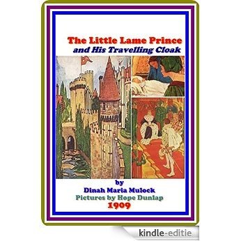 The Little Lame Prince and His Travelling Cloak by Dinah Maria Mulock : (full image Illustrated) (English Edition) [Kindle-editie]