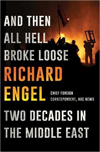 And Then All Hell Broke Loose: Two Decades in the Middle East (English Edition)
