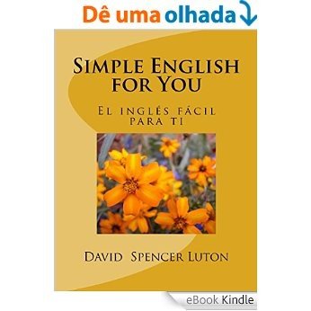 Simple English for You: el inglés fácil para ti (Spanish Edition) [eBook Kindle]