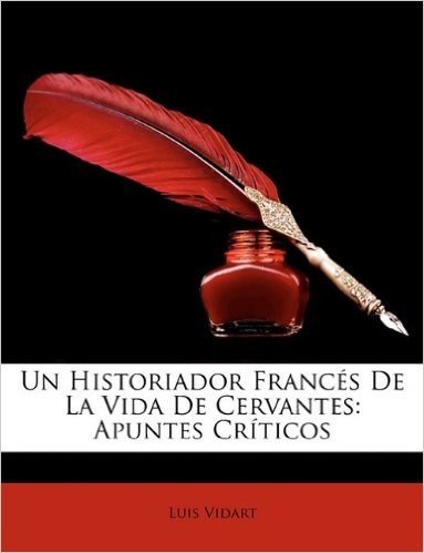 Un Historiador Francs de La Vida de Cervantes: Apuntes Crticos