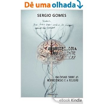 Neuroteologia ou a mente mística?: Um ensaio sobre as neurociências e a religião [eBook Kindle]