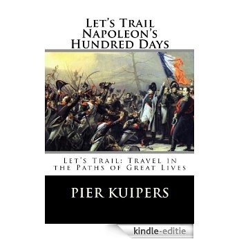 Let's Trail Napoleon's Hundred Days (English Edition) [Kindle-editie]