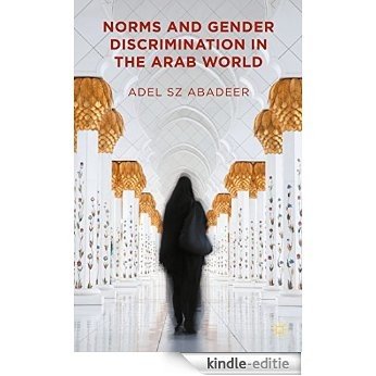 Norms and Gender Discrimination in the Arab World [Kindle-editie]