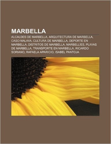Marbella: Alcaldes de Marbella, Arquitectura de Marbella, Caso Malaya, Cultura de Marbella, DePorte En Marbella, Distritos de Ma