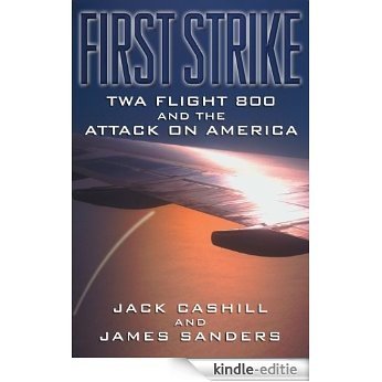 First Strike: TWA Flight 800 and the Attack on America (English Edition) [Kindle-editie]