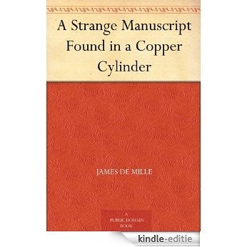 A Strange Manuscript Found in a Copper Cylinder (English Edition) [Kindle-editie]