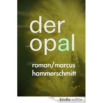 Der Opal (German Edition) [Kindle-editie]