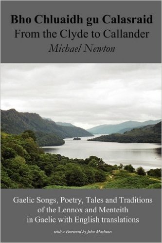 Bho Chluaidh Gu Calasraid - From the Clyde to Callander; Gaelic Songs, Poetry, Tales and Traditions of the Lennox and Menteith in Gaelic with English baixar