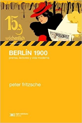Berlín 1900. Prensa, Lectores y Vida Moderna