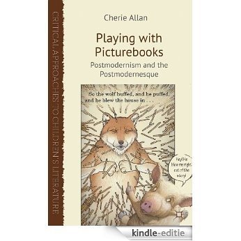 Playing with Picturebooks: Postmodernism and the Postmodernesque (Critical Approaches to Children's Literature) [Kindle-editie] beoordelingen