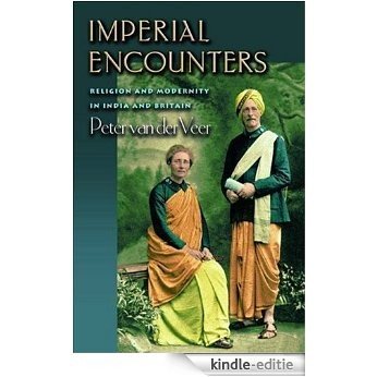 Imperial Encounters: Religion and Modernity in India and Britain [Kindle-editie]