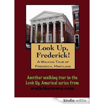 A Walking Tour of Frederick, Maryland (Look Up, America!) (English Edition) [Kindle-editie]