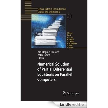 Numerical Solution of Partial Differential Equations on Parallel Computers: 51 (Lecture Notes in Computational Science and Engineering) [Kindle-editie]