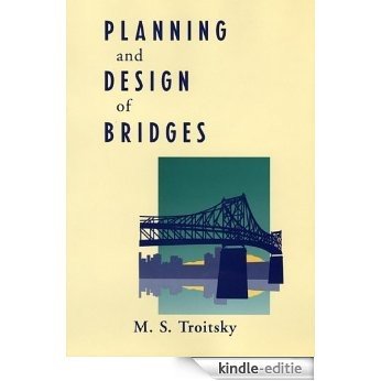 Planning and Design of Bridges [Kindle-editie]