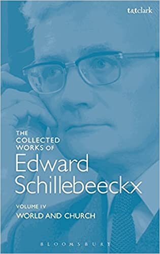 World and Church: Schillebeeckx Collected Works 4 (Edward Schillebeeckx Collected Works)