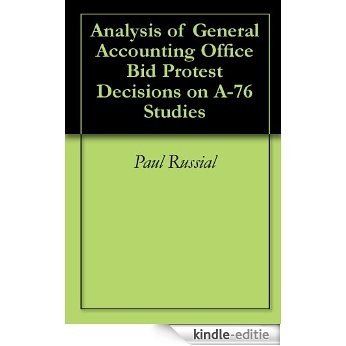 Analysis of General Accounting Office Bid Protest Decisions on A-76 Studies (English Edition) [Kindle-editie]