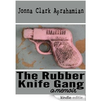 The Rubber Knife Gang (English Edition) [Kindle-editie]