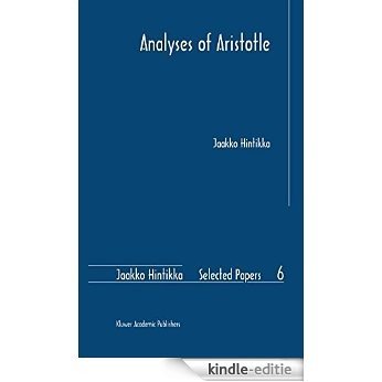 Analyses of Aristotle: 6 (Jaakko Hintikka Selected Papers) [Kindle-editie]