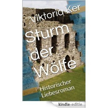 Sturm der Wölfe: Historischer Liebesroman (German Edition) [Kindle-editie] beoordelingen