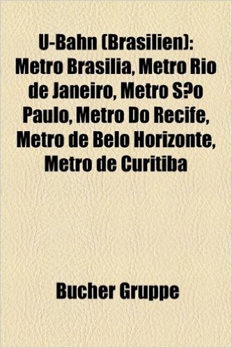 U-Bahn (Brasilien): Metr Braslia, Metr Rio de Janeiro, Metr So Paulo, Metr Do Recife, Metr de Belo Horizonte, Metr de Curitiba baixar