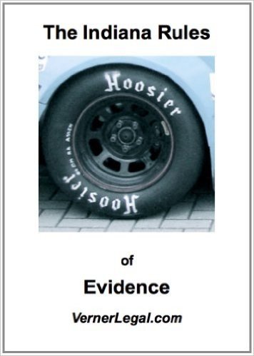 Indiana Rules of Evidence ("Just the Rules" Series) (English Edition)