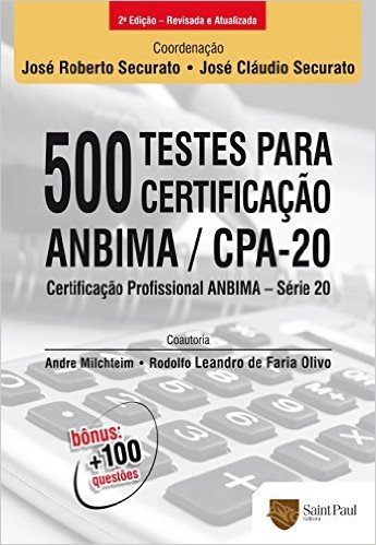 500 Testes Para Certificação Anbima/CPA-20. Certificação Profissional Anbima - Série 20