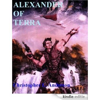 Alexander of Terra (Alexander Galaxus Book 1) (English Edition) [Kindle-editie]