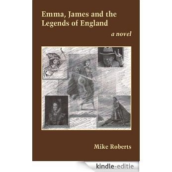 Emma, James and the Legends of England (English Edition) [Kindle-editie]