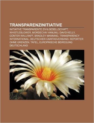 Transparenzinitiative: Initiative Transparente Zivilgesellschaft, Whistleblower, Mordechai Vanunu, David Kelly, Gunter Wallraff
