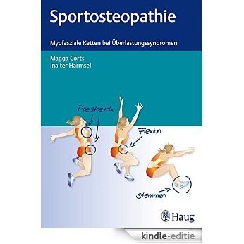 Sportosteopathie: Myofasziale Ketten bei Überlastungssyndromen [Kindle-editie]