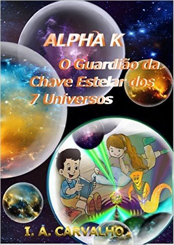 Alpha K: O Guardião da Chave Estelar dos 7 Universos