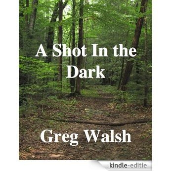 A Shot In the Dark (English Edition) [Kindle-editie]