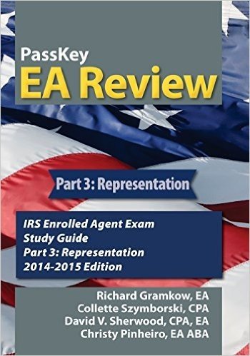 Passkey EA Review, Part 3: Representation, IRS Enrolled Agent Exam Study Guide 2014-2015 Edition