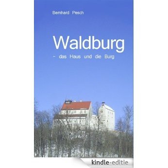 Waldburg: - das Haus und die Burg [Kindle-editie]