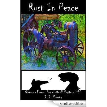 Rust in Peace (A Giovanna Ferrari Repair-it-all Mystery Book 1) (English Edition) [Kindle-editie]