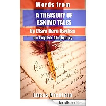 Words from A Treasury of Eskimo Tales by Clara Kern Bayliss: an English Dictionary (English Edition) [Kindle-editie]