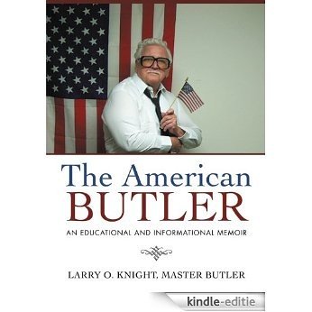The American Butler : An Educational and Informational Memoir (English Edition) [Kindle-editie]