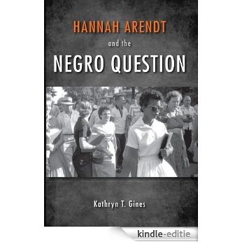 Hannah Arendt and the Negro Question [Kindle-editie]