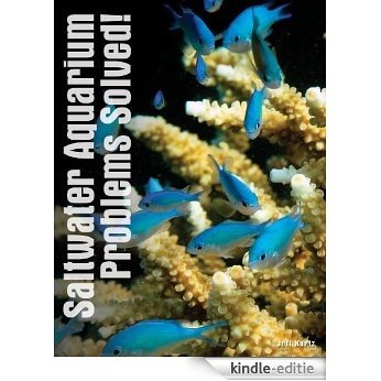 Saltwater Aquarium Problems Solved [Kindle-editie]