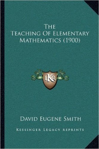 The Teaching of Elementary Mathematics (1900)