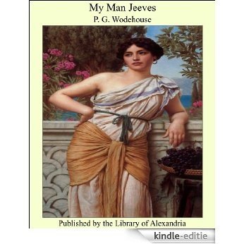 My Man Jeeves (Jeeves & Wooster Series) [Kindle-editie]