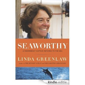 Seaworthy: A Swordboat Captain Returns to the Sea [Kindle-editie]