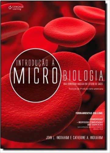 Introdução à Microbiologia. Uma Abordagem Baseada em Estudos de Casos