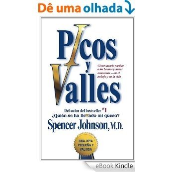 Picos y valles (Peaks and Valleys) (Spanish edition): Cómo sacarle partido a los buenos y malos momentos (Atria Espanol) [eBook Kindle]