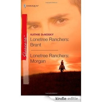 Lonetree Ranchers: Brant & Lonetree Ranchers: Morgan (Harlequin Showcase) [Kindle-editie]